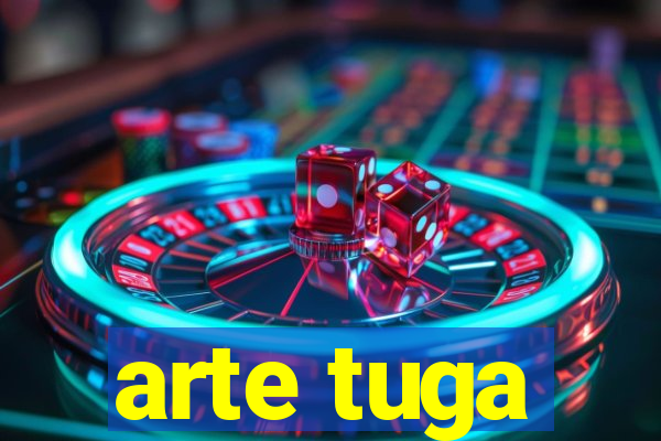 arte tuga